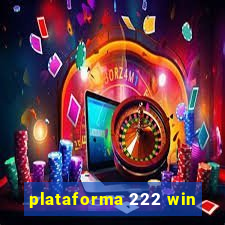 plataforma 222 win